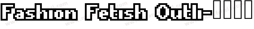 Fashion Fetish Outli字体转换